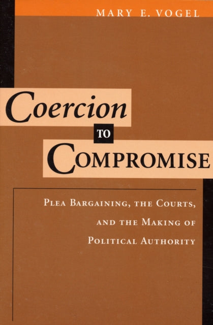 Book cover of: Coercion to Compromise. By: Mary E. Vogel