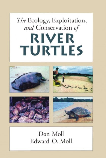 Book cover of: Ecology, Exploitation and Conservation of River Turtles. By: Don Moll