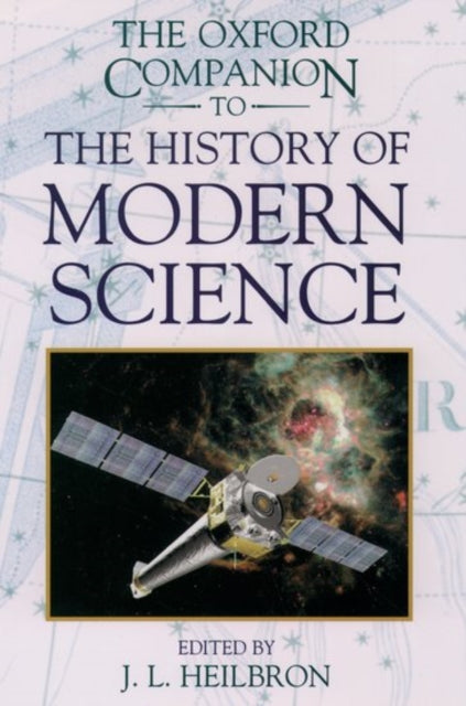 Book cover of: Oxford Companion to the History of Modern Science. By: J. L. Heilbron