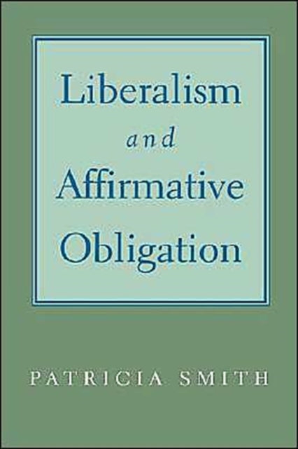 Book cover of: Liberalism and Affirmative Obligation
