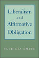 Book cover of: Liberalism and Affirmative Obligation