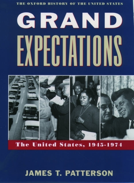 Grand Expectations, The United States, 1945-1974 9780195117974 James T. Patterson