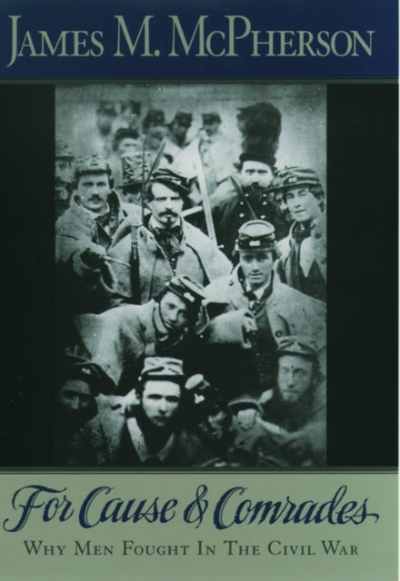 Book cover of: For Cause and Comrades. By: James M. McPherson