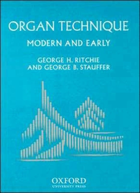 Book cover of: Organ Technique. By: George H. Ritchie