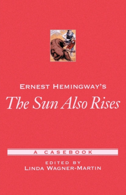 Book cover of: Ernest Hemingway's The Sun Also Rises. By: Linda Wagner-Martin