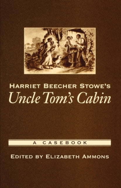 Book cover of: Harriet Beecher Stowe's Uncle Tom's Cabin. By: Elizabeth Ammons