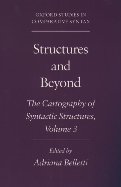 Book cover of: Structures and Beyond: Volume 3: The Cartography of Syntactic Structures. By: Adriana Belletti