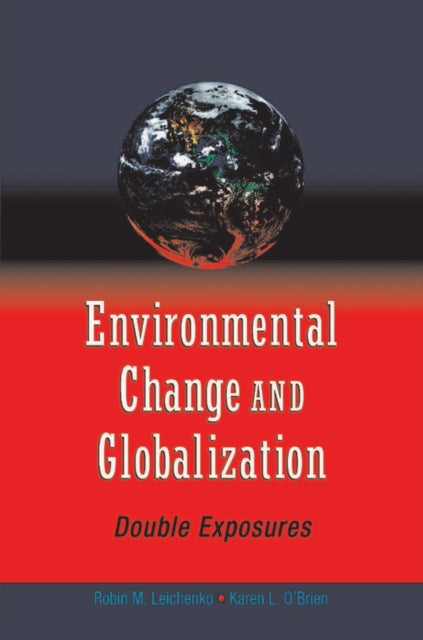 Book cover of: Environmental Change and Globalization. By: Robin Leichenko, Robin M. Leichenko