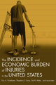 Book cover of: Incidence and Economic Burden of Injuries in the United States. By: Eric Finkelstein