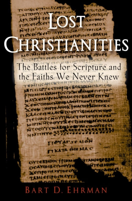 Book cover of: Lost Christianities. By: Bart D. Ehrman