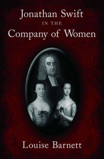 Book cover of: Jonathan Swift in the Company of Women. By: Louise Barnett, Louise K. Barnett