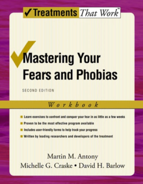 Book cover of: Mastering Your Fears and Phobias. By: Martin M. Antony