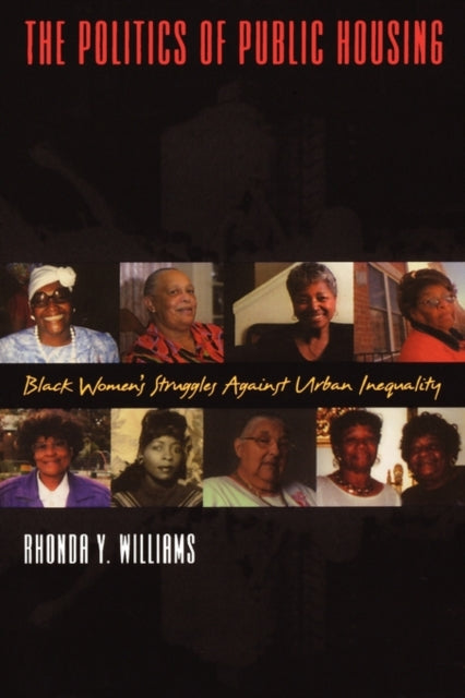 Book cover of: Politics of Public Housing. By: Rhonda Y. Williams