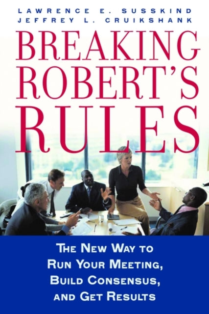 Book cover of: Breaking Robert's Rules. By: Lawrence Susskind