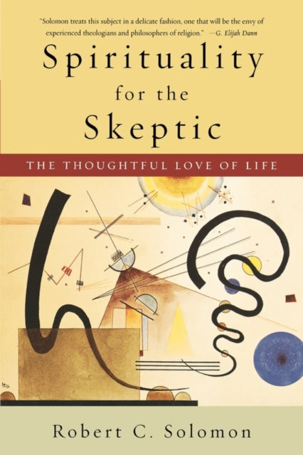 Book cover of: Spirituality for the Skeptic. By: Robert C. Solomon
