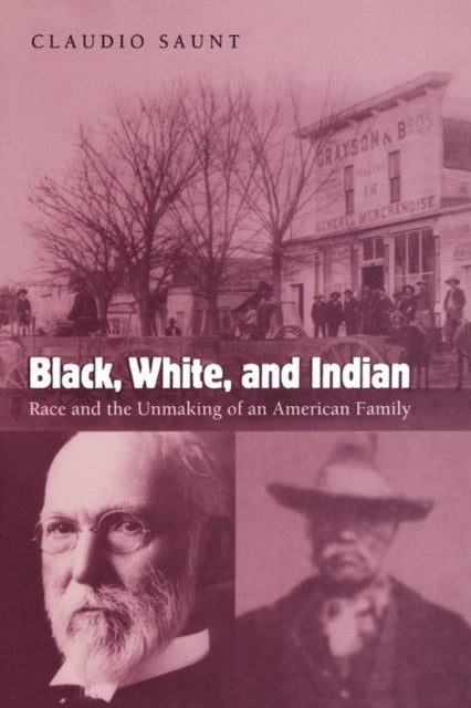 Book cover of: Black, White, and Indian. By: Claudio Saunt