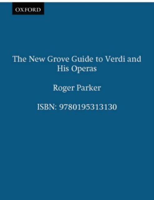 Book cover of: New Grove Guide to Verdi and His Operas. By: Roger Parker