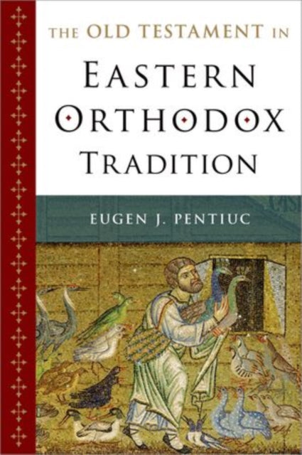Book cover of: Old Testament in Eastern Orthodox Tradition. By: Eugen J. Pentiuc
