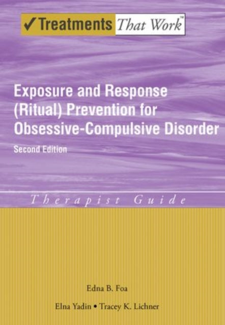 Book cover of: Exposure and Response (Ritual) Prevention for Obsessive Compulsive Disorder