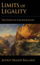 Book cover of: Limits of Legality. By: Jeffrey Brand-Ballard