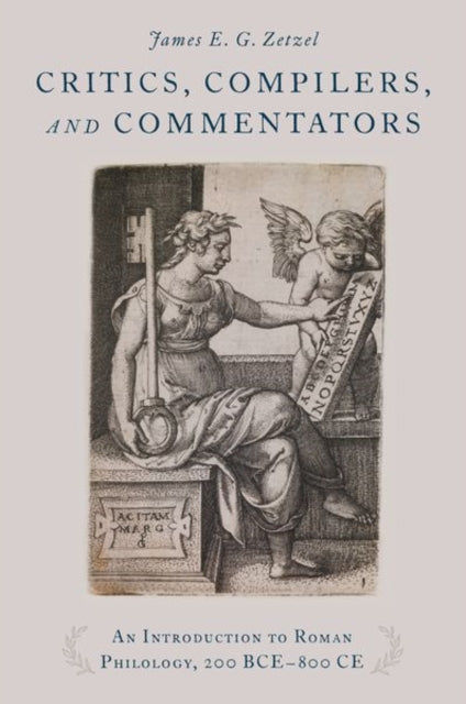 Book cover of: Critics, Compilers, and Commentators. By: James E.G. Zetzel
