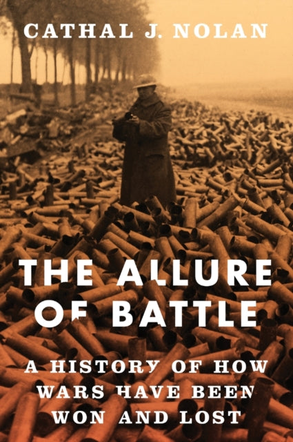 Book cover of: Allure of Battle. By: Cathal J. Nolan