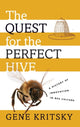 Book cover of: Quest for the Perfect Hive. By: Gene Kritsky