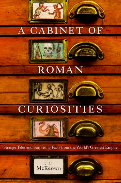 Book cover of: Cabinet of Roman Curiosities. By: J. C. McKeown