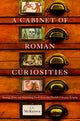 Book cover of: Cabinet of Roman Curiosities. By: J. C. McKeown
