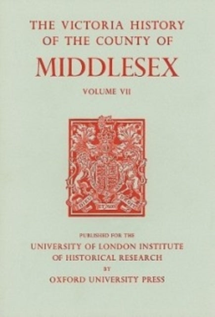 Book cover of: A History of the County of Middlesex. By: T. F. T. Baker