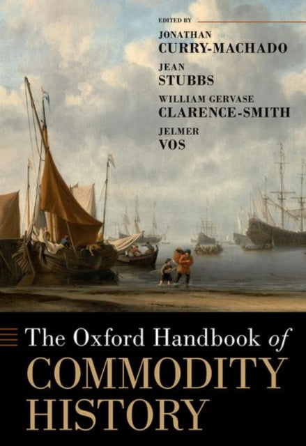 Book cover of: Oxford Handbook of Commodity History. By: Stubbs