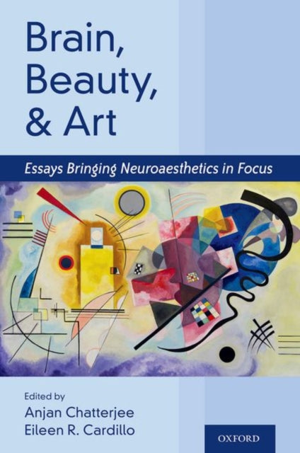 Book cover of: Brain, Beauty, and Art. By: Anjan Chatterjee