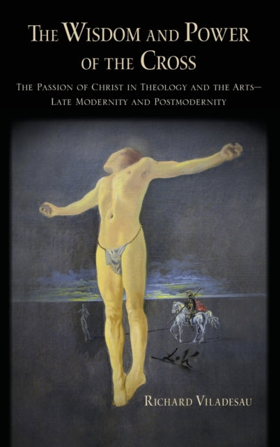 Book cover of: Wisdom and Power of the Cross. By: Richard Viladesau
