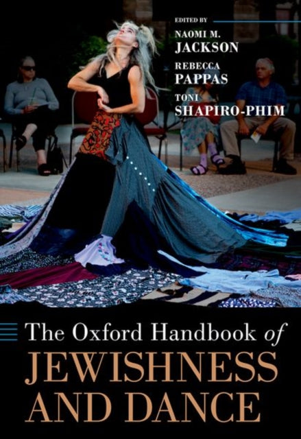 Book cover of: Oxford Handbook of Jewishness and Dance. By: Naomi M. Jackson