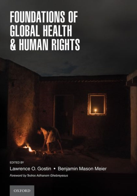 Book cover of: Foundations of Global Health & Human Rights. By: Lawrence O. Gostin