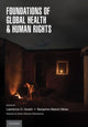 Book cover of: Foundations of Global Health & Human Rights. By: Lawrence O. Gostin