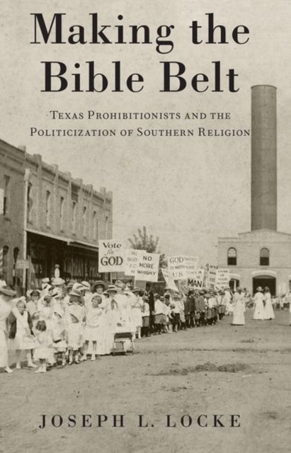Book cover of: Making the Bible Belt. By: Joseph L. Locke