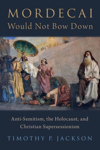 Book cover of: Mordecai Would Not Bow Down. By: Timothy P. Jackson