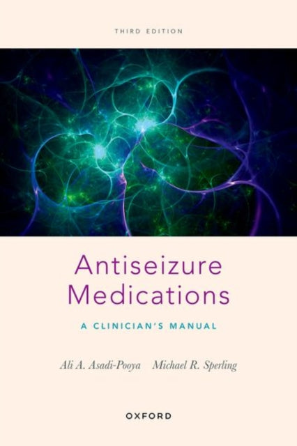 Book cover of: Antiseizure Medications. By: Ali A. Asadi-Pooya