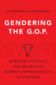 Book cover of: Gendering the GOP. By: Catherine N. Wineinger