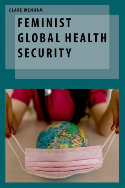 Book cover of: Feminist Global Health Security. By: Clare Wenham