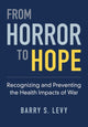 Book cover of: From Horror to Hope. By: Barry S. Levy