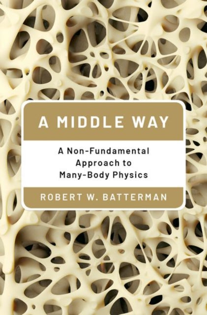 Book cover of: Middle Way. By: Robert W. Batterman