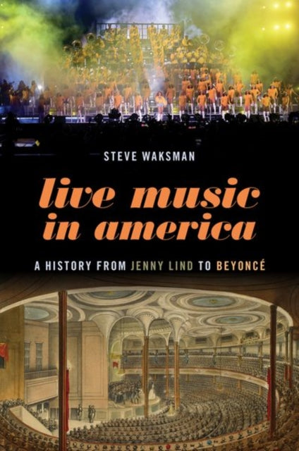 Book cover of: Live Music in America. By: Steve Waksman