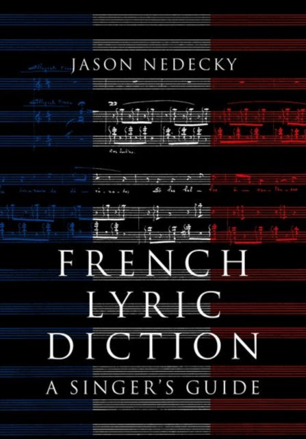 Book cover of: French Lyric Diction. By: Jason Nedecky