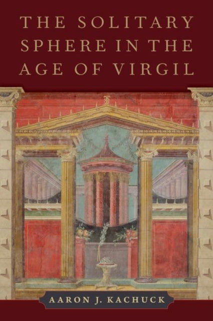 Book cover of: Solitary Sphere in the Age of Virgil. By: Aaron J. Kachuck