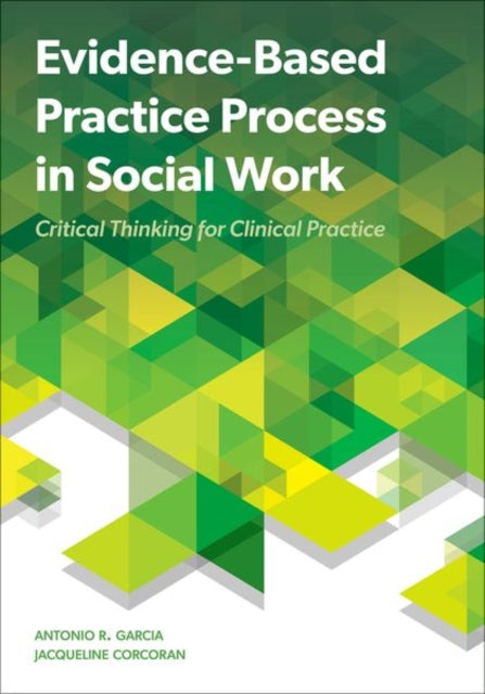 Book cover of: Evidence-Based Practice Process in Social Work. By: Garcia
