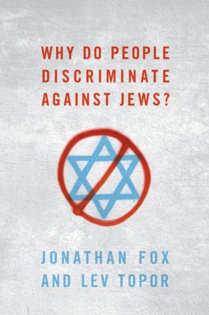 Book cover of: Why Do People Discriminate against Jews?. By: Jonathan Fox