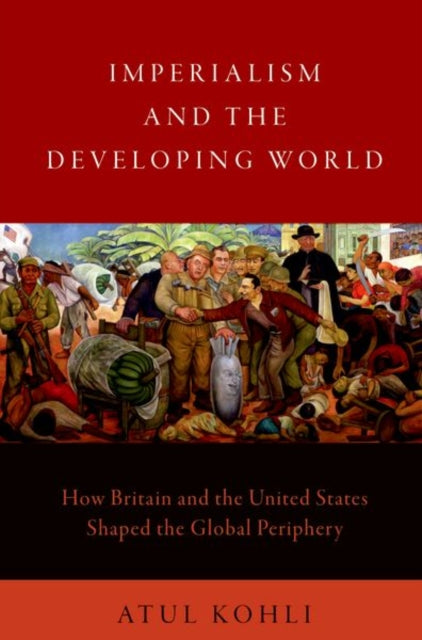 Book cover of: Imperialism and the Developing World. By: Atul Kohli
