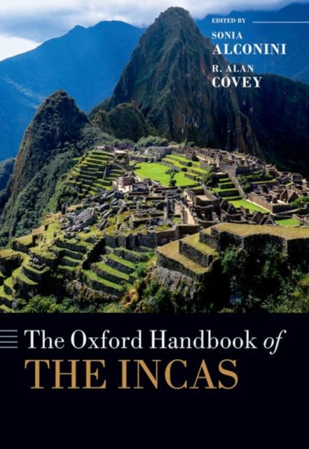 Book cover of: Oxford Handbook of the Incas. By: Alconini/Covey